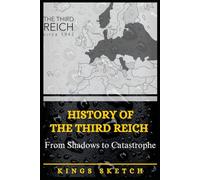 History of the Third Reich: From Shadows to Catastrophe