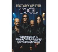 HISTORY OF THE TOOL: The Geometry of Sound, TOOL’s Legacy in Progressive Metal