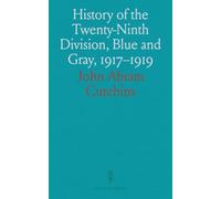 History of the Twenty-Ninth Division, Blue and Gray, 1917-1919: Official Account by the Division Historical Committee