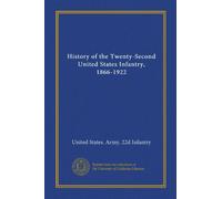 History of the Twenty-Second United States Infantry, 1866-1922