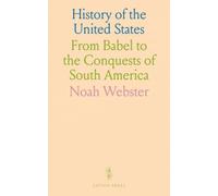 History of the United States: From Babel to the Conquests of South America