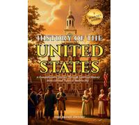 History of the United States Of America: A Comprehensive Journey Through American History from Colonial Times to Modern Day | Timeline of Key Events, ... Landmarks: 2 (History Bridge Collection)