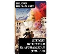 History Of The War In Afghanistan (vol. 1-3) (ebook)