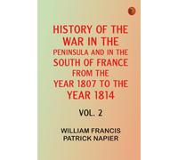 History of the war in the Peninsula and in the south of France from the year 1807 to the year 1814, vol. 2