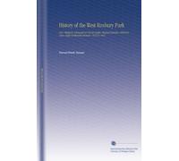 History of the West Roxbury Park: How Obtained. Disregard of Private Rights. Absolute Injustice. Arbitrary Laws. Right of Eminent Domain. 1873 to 1887.