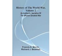 History of the World War, Volume 2: An authentic narrative of the world's greatest war