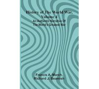 History of the World War, Volume 4: An authentic narrative of the world's greatest war