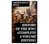 History Of The Ww1 (complete 6 Volume Edition) (ebook)