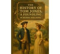 History of Tom Jones, a Foundling