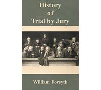History of Trial by Jury by William Forsyth (1996-02-08)