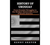 History of Uruguay: From Frontier Struggles to the Modern Democratic Jewel of South America