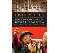 HISTORY OF US: Nisenan Tribe of the Nevada City Rancheria