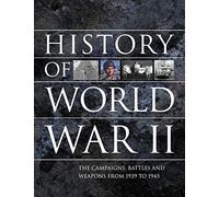History of World War II: The campaigns, battles and weapons from 1939 to 1945 (Encyclopedias)