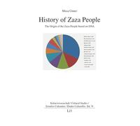 History of Zaza People: The Origin of the Zaza People based on DNA: 74 (Kulturwissenschaft / Cultural Studies / Estudios Culturales / Études Culturelles)