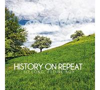 History on Repeat - So Long, Future Boy