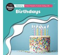History: Past, Present, Future: Daily Life: Daily Life - Birthdays (Redback Phonics Readers)