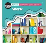 History: Past, Present, Future: Daily Life: Daily Life - Work (Redback Phonics Readers)