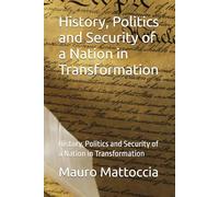 History, Politics and Security of a Nation in Transformation