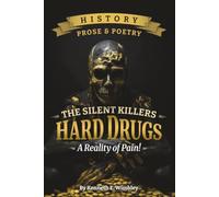 History, Prose & Poetry-The Silent Killers-: Hard Drugs, a Reality of Pain!