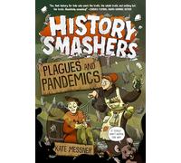History Smashers: Plagues and Pandemics: 6