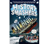 History Smashers: The Titanic: 4