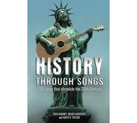 History Through Songs: 150 Songs that Chronicle the 20th Century