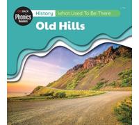History: What Used To Be There? - Old Hills (Redback Phonics Readers)
