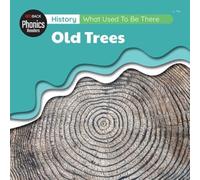 History: What Used To Be There? - Old Trees (Redback Phonics Readers)