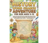 History Word Search Adventure for Kids Ages 5-12: A Big Collection of 80 History-Themed Word Search Puzzles for Kids Ages 5-12 | 160 Pages of Engaging Challenges About Ancient Egypt, Rome, World Empires & Great Leaders - Includes Answer Key