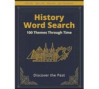 History Word Search Puzzle Book: 100 Historical Themes & 1600 Vocabulary Words: Educational Puzzles Spanning 3000 Years of Civilization - ... cognitive training - Large Print