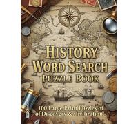 History Word Search Puzzle Book: 100 Large Print Puzzles of Discovery & Civilization | An Educational Activity Book for History Buffs and Curious Minds