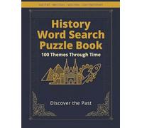 History Word Search Puzzle Book: One Hundred Historical Themes - Large Print Educational Puzzles for Adults