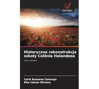 Historyczna rekonstrukcja szkoly Colônia Holandesa: Jutro, Paraná