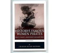 History's Famous Women Pirates: Grace O'Malley, Anne Bonny and Mary Read