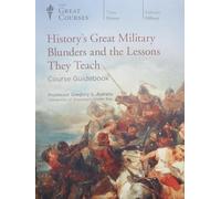 History's Great Military Blunders and the Lessons They Teach (Great Courses) (Teaching Co.) DVD Course No. 3761