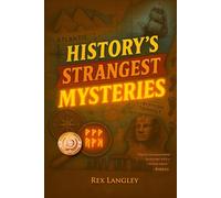 History's Strangest Mysteries: An Investigation For Young Readers (Adventures in History)