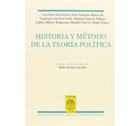 Histotia y método de la teoría política. Antología de los maestros del Instituto de Estudios Políticos