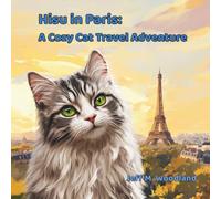 Hisu in Paris: A Cozy Cat Travel Adventure for Kids Ages 4-8