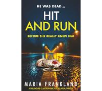 Hit and Run: A who dunnit psychological thriller about a hit and run killing: He was dead before she really knew him