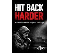 Hit Back Harder: What Rocky Balboa Taught Us About Life
