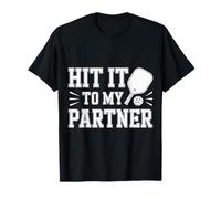 Hit It To My Partner Paleta de Dobles de Pickleball - Camiseta