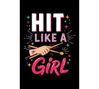 Hit Like A Girl: Drummer College Ruled Notebook for Female Musicians & Percussion Practice