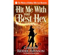 Hit Me With Your Best Hex: 29 (The Witches of Holiday Hills Cozy Mystery Series)