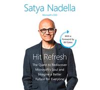 Hit Refresh: A Memoir by Microsoft’s CEO
