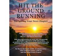 Hit the Ground Running: Navigating Your Next Chapter: Prison Walls to Open Roads: Your Guide to Success (Black and White Edition)
