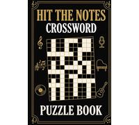 Hit The Notes Crossword Puzzle Book: 60 Challenging Music-Themed Crossword Puzzles with Genres, Iconic Artists, Instruments, Music Terms & More | Large Print | 6×9 Inches | Complete Solutions Included