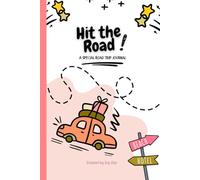 Hit the Road! A Special Road Trip Journal: Packed with games, doodles, journaling prompts & road trip fun!