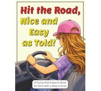 Hit the Road, Nice and Easy as Told! A Funny Word Search Book for Girls with a New License: New Driver Gifts Girl - Funny & Easy Word Find Puzzles ... | Screen-Free Fun & Brain-Boosting Activity