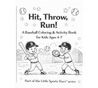 Hit, Throw, Run!: A Baseball Coloring & Activity Book for Kids Ages 4-7 (Little Sports Stars™ Coloring & Activity Books)