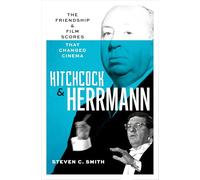 Hitchcock y Herrmann – La amistad y las bandas sonoras que cambiaron el cine